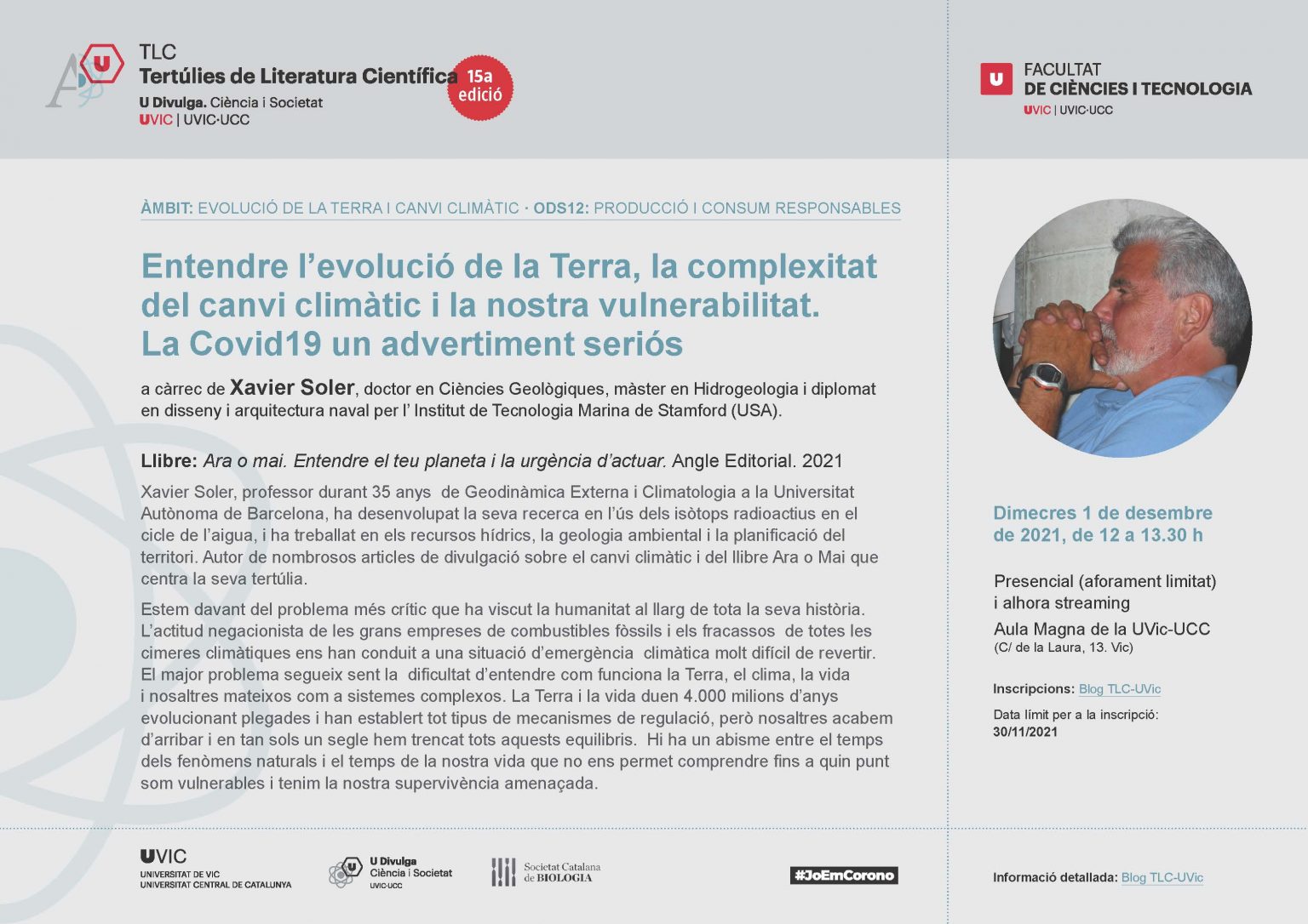 Entendre l’evolució de la Terra, la complexitat del canvi climàtic i la nostra vulnerabilitat. La Covid19 un advertiment seriós