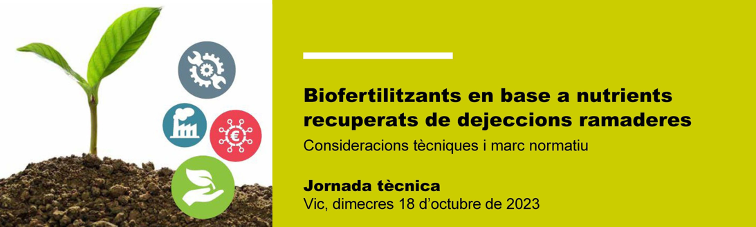 Biofertilitzants en base a nutrients recuperats de dejeccions ramaderes