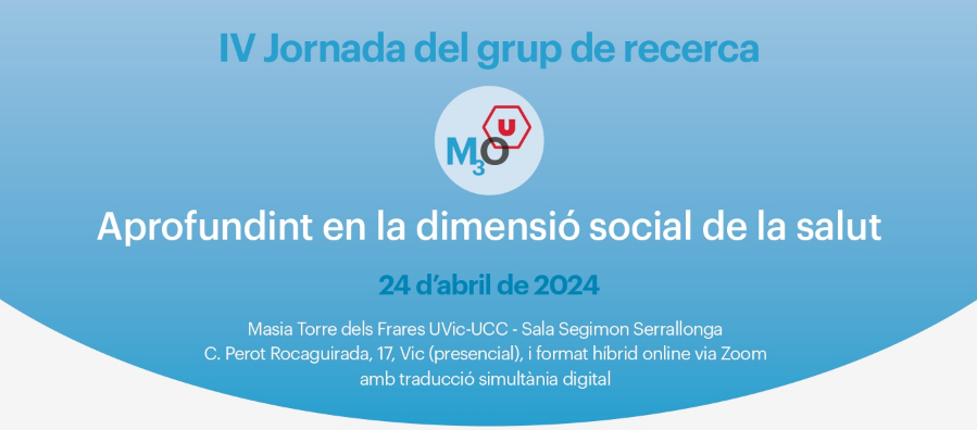 IV Jornada del grup de recerca M3O. Aprofundint en la dimensió social de la salut.